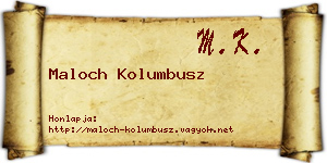 Maloch Kolumbusz névjegykártya
